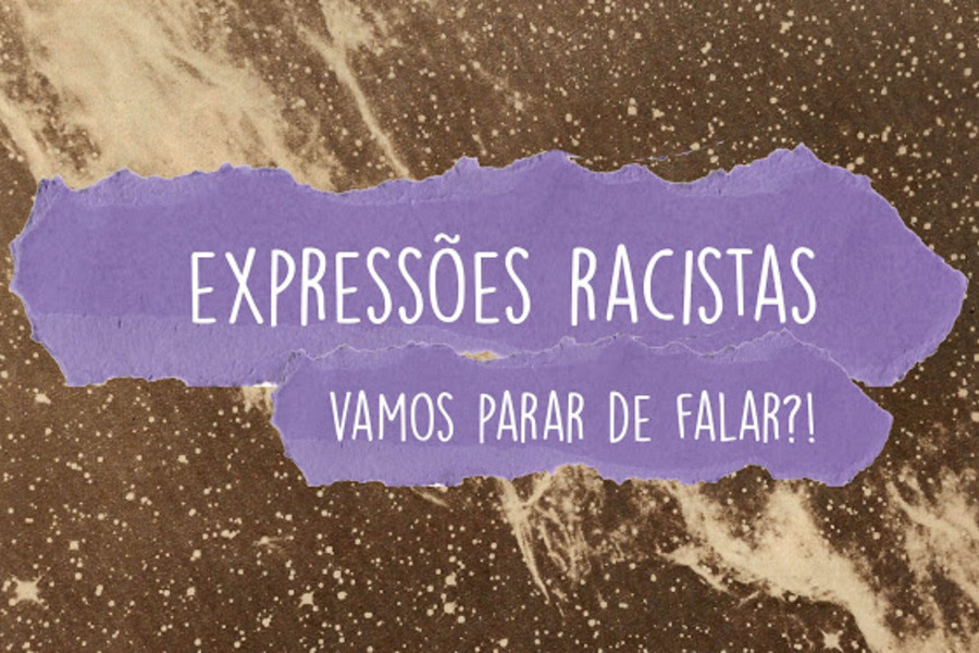 Foto de um cartaz com a expressão "Expressões Racistas: vamos parar de falar?"